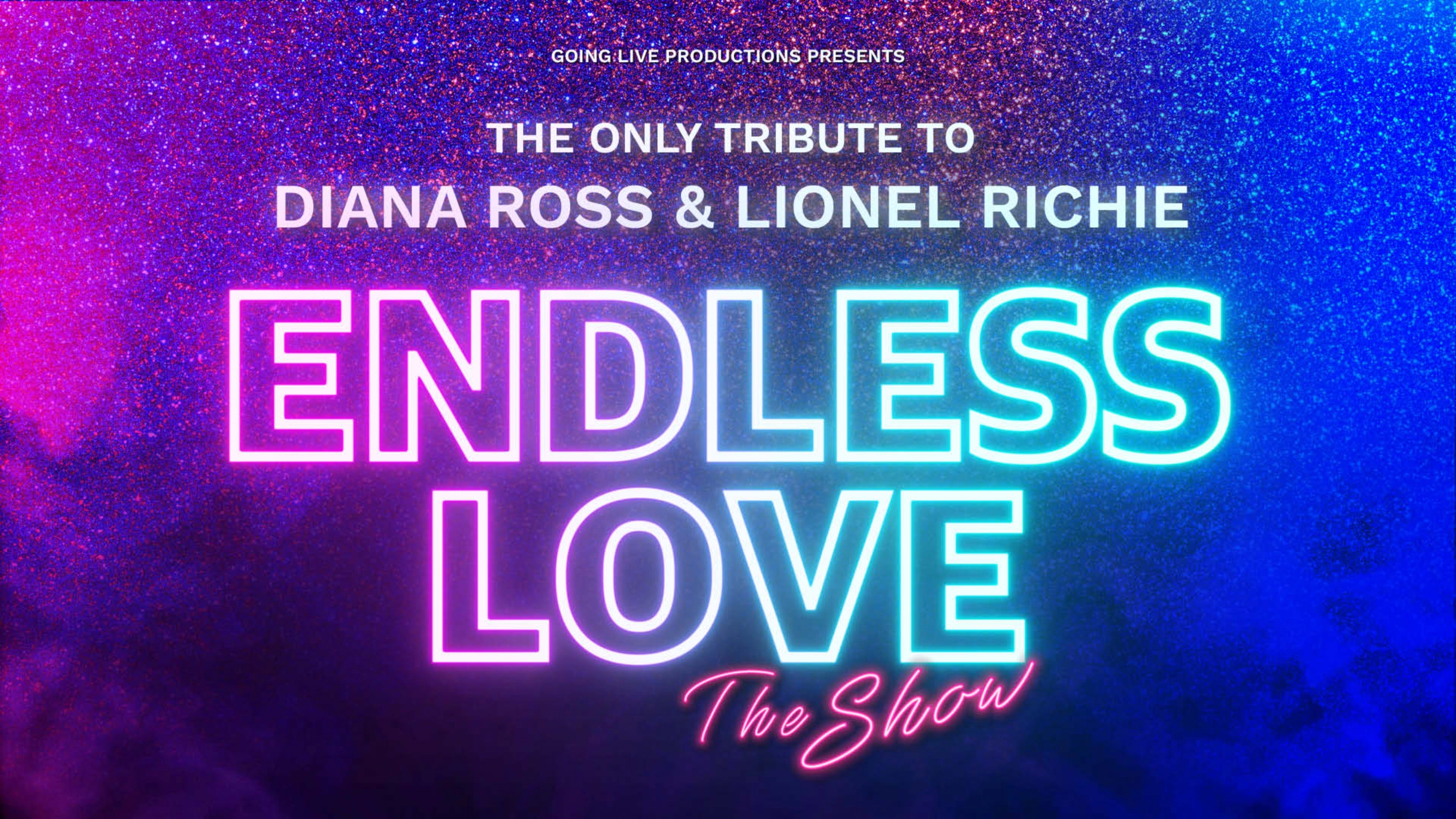 Endless Love the Show - A Tribute to Lionel Richie and Dianna Ross