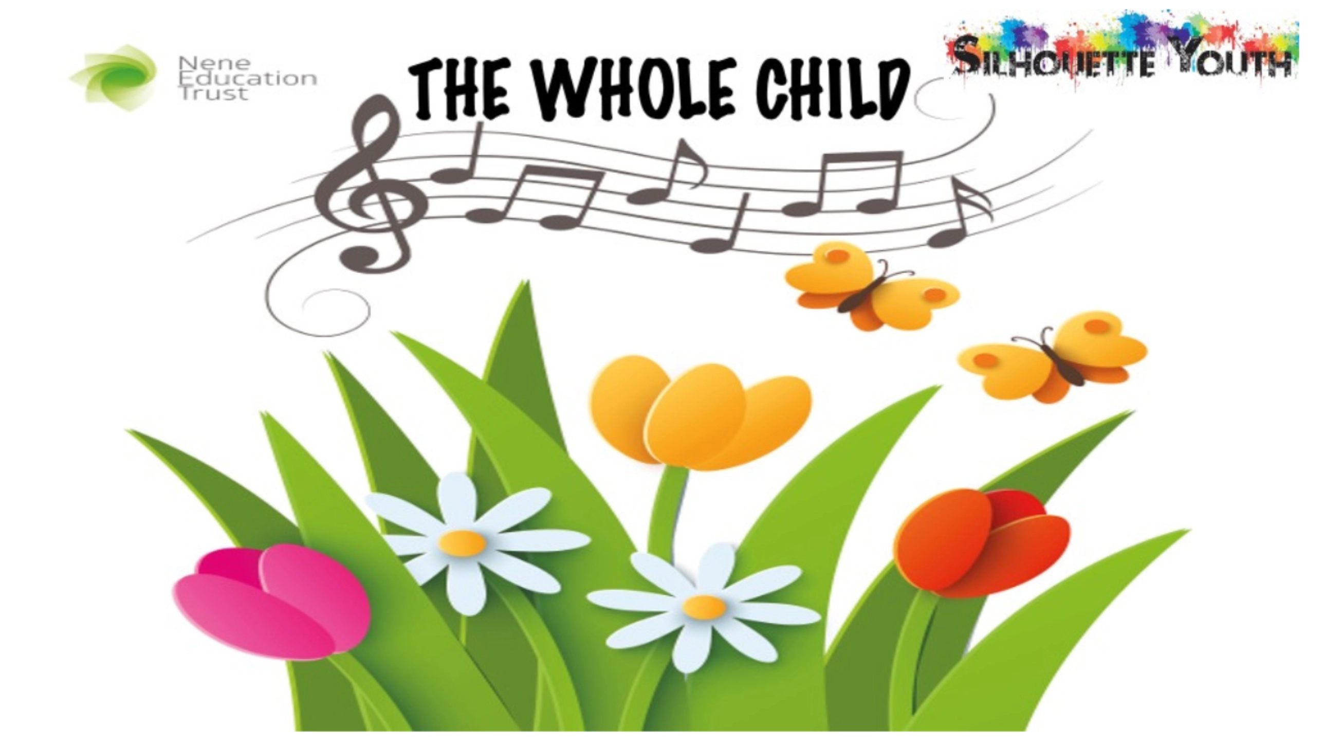 The Whole Child - presented by Nene Education Trust and Silhouette Youth