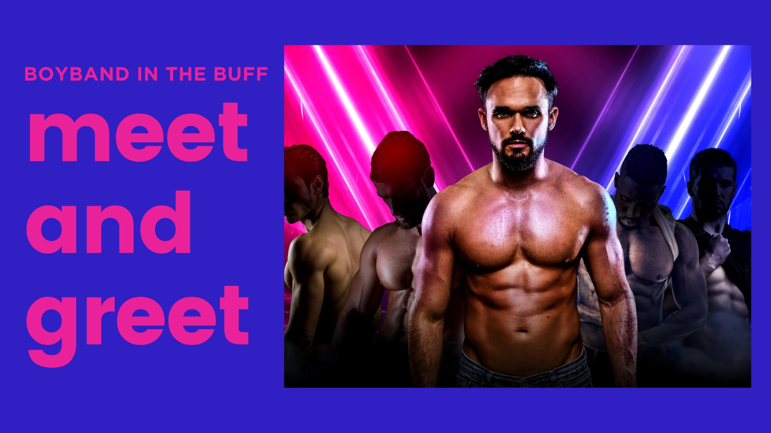 Boyband in the Buff - Meet & Greet