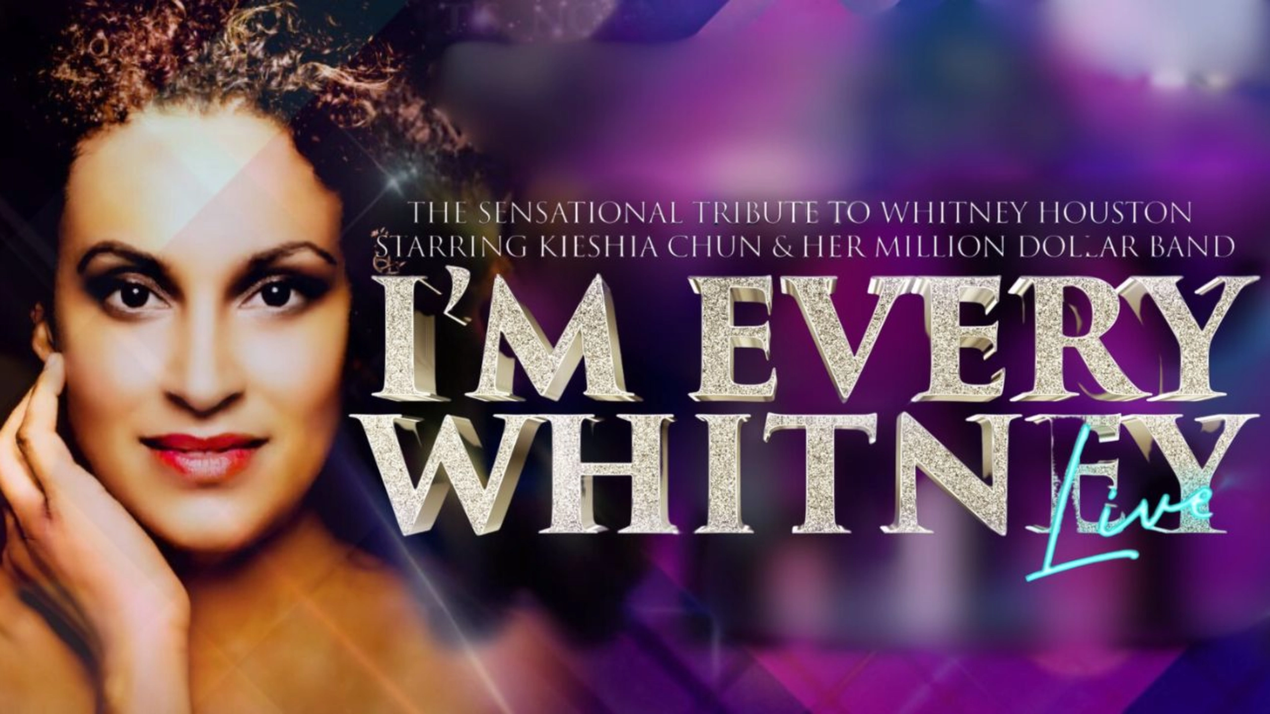 I’m Every Whitney LIVE 