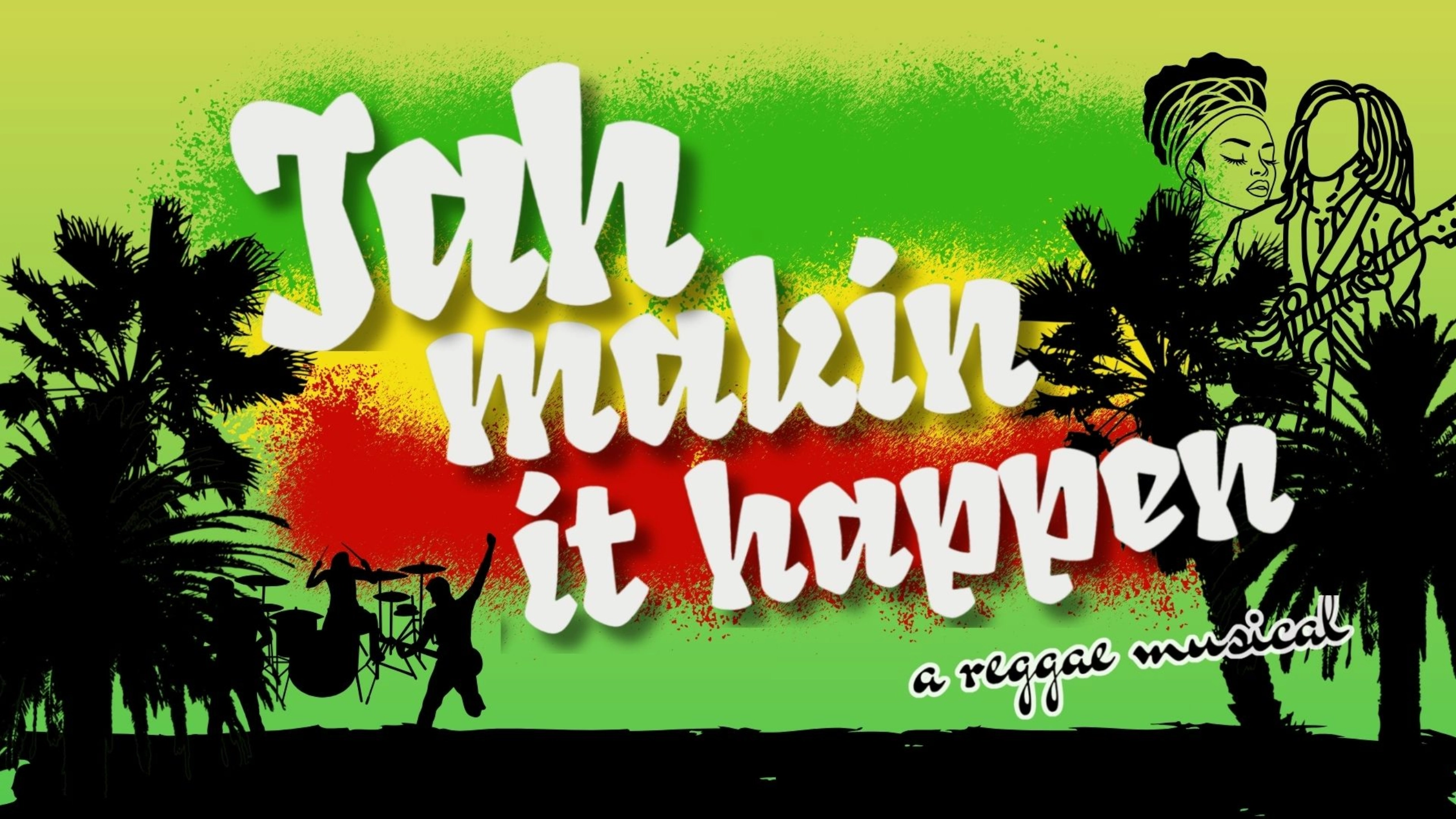 Jah Makin' it Happen: A Reggae Musical