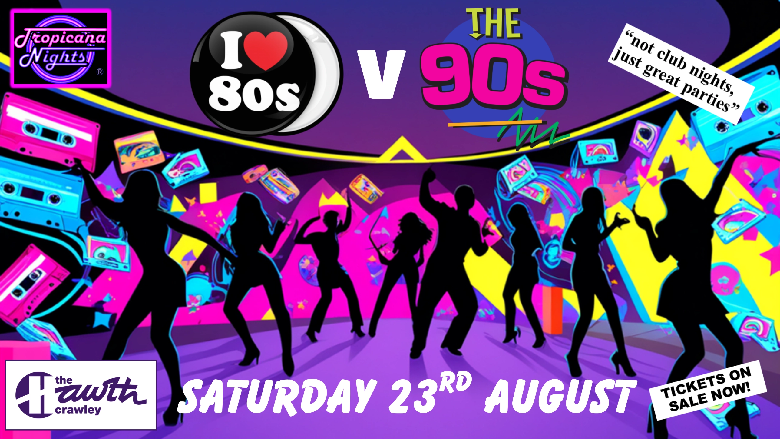 TROPICANA NIGHTS – PRESENTS THE ULTIMATE 80s V 90S PARTY NIGHT!