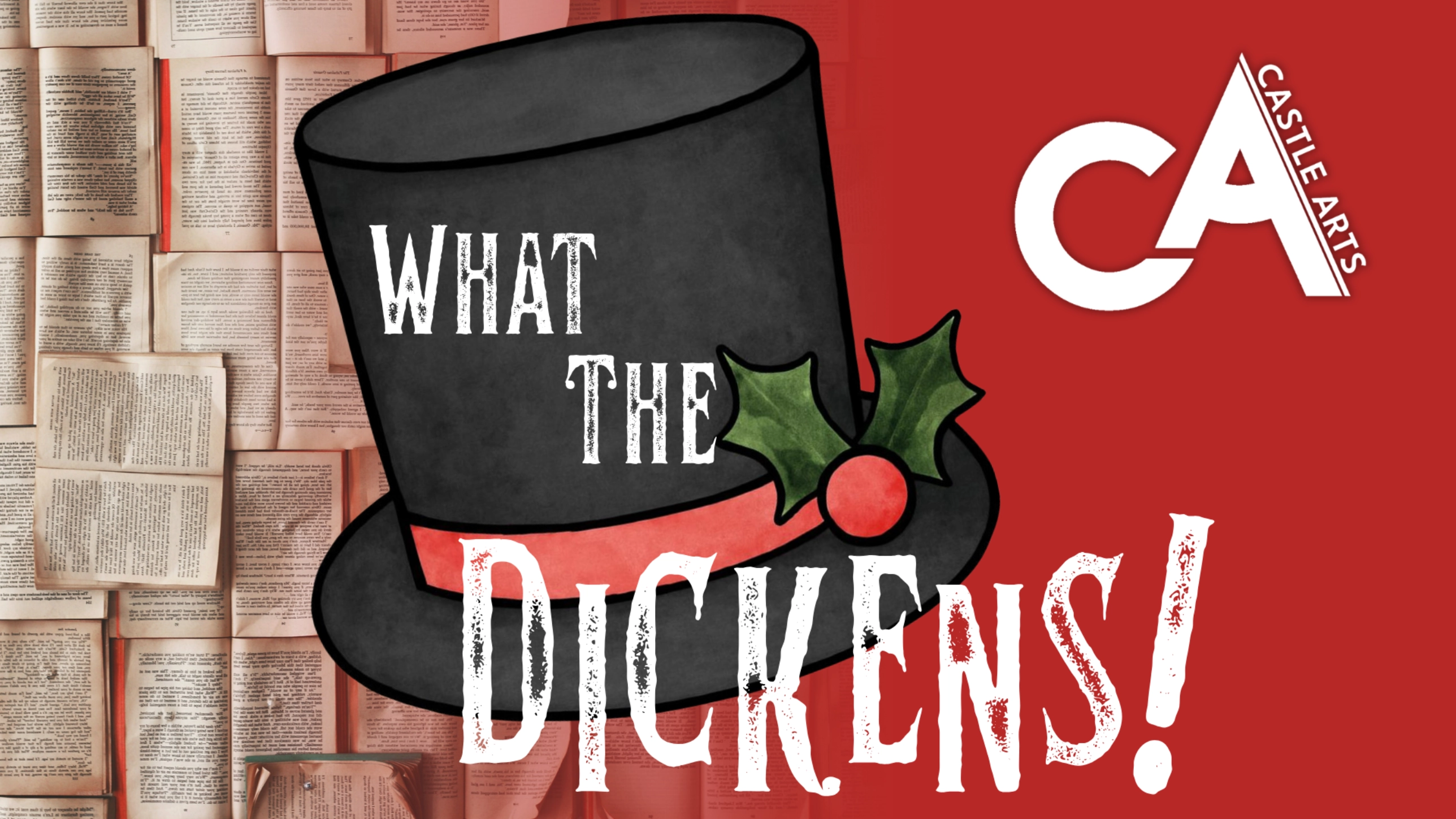 Castle Arts Senior Drama: What the Dickens!