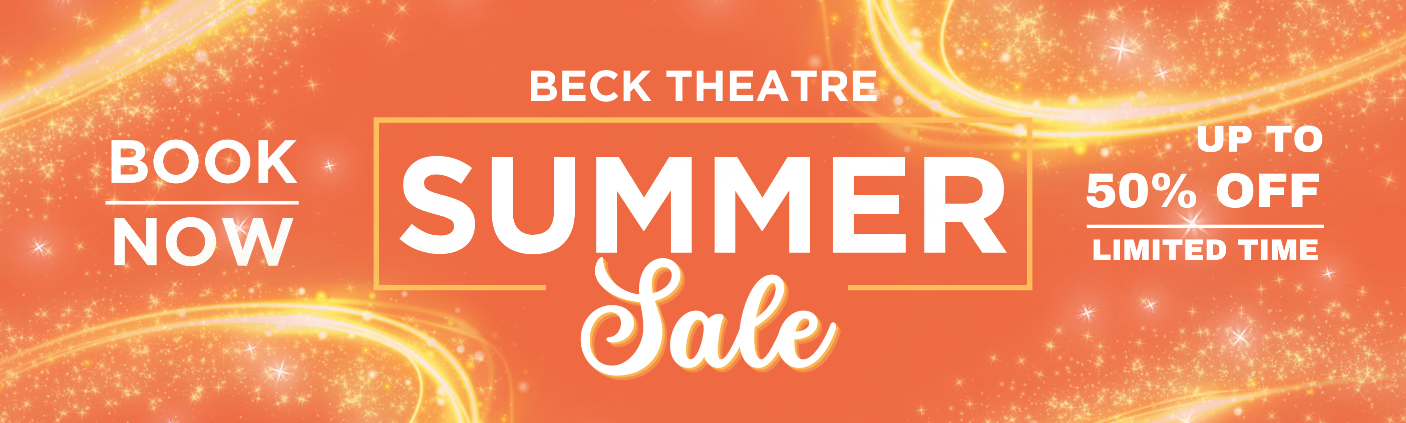 Beck Theatre Summer Sale